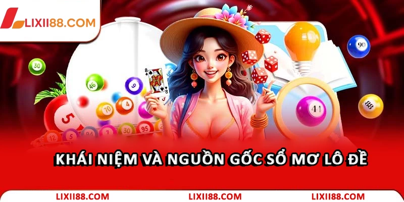 Sổ Mơ Lô Đề Là Gì? Bí Quyết Giải Mã Giấc Mơ 2026 1 Khái niệm và nguồn gốc sổ mơ lô đề