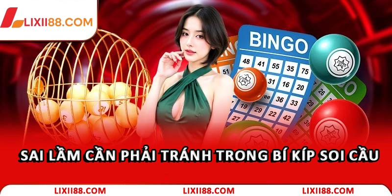 Bí Kíp Soi Cầu Lô Đề Chuẩn Xác Dành Cho Người Mới 2026 3 Sai lầm cần phải tránh trong Bí Kíp Soi Cầu